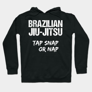 Brazilian jiu-jitsu - tap snap or nap Hoodie